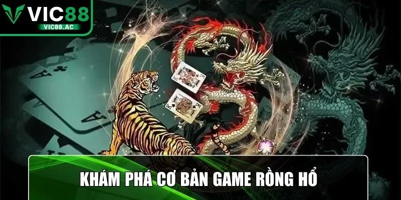 Khám phá cơ bản game rồng hổ