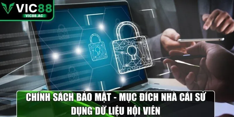 Chính sách bảo mật - Mục đích nhà cái sử dụng dữ liệu hội viên