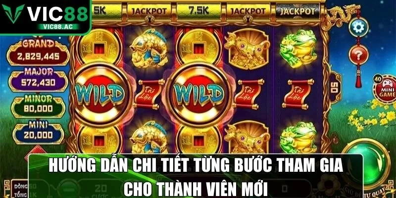 Hướng dẫn chi tiết từng bước tham gia cho thành viên mới