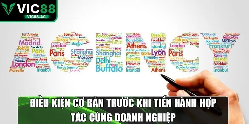 Điều kiện cơ bản trước khi tiến hành hợp tác cùng doanh nghiệp