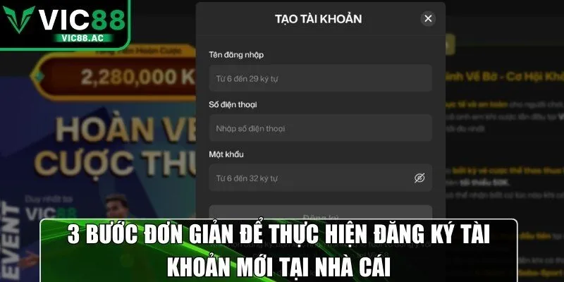 3 bước đơn giản để thực hiện đăng ký tài khoản mới tại nhà cái
