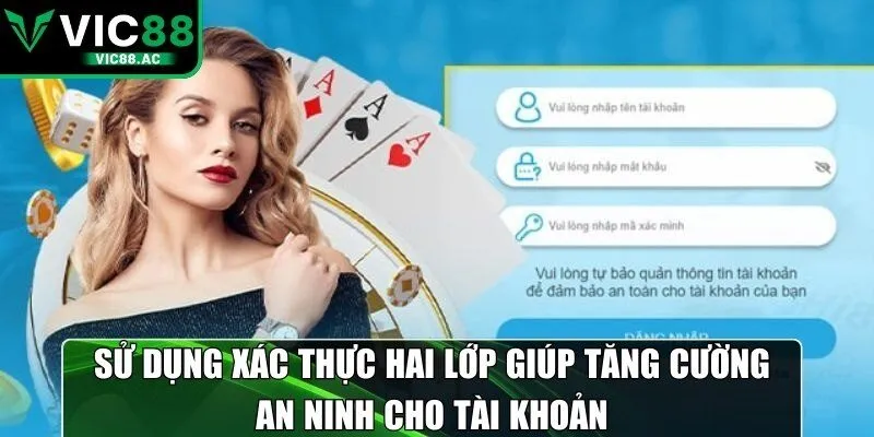 Sử dụng xác thực hai lớp giúp tăng cường an ninh cho tài khoản