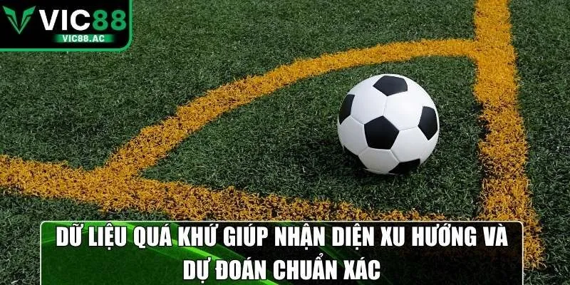 Dữ liệu quá khứ giúp nhận diện xu hướng và dự đoán chuẩn xác