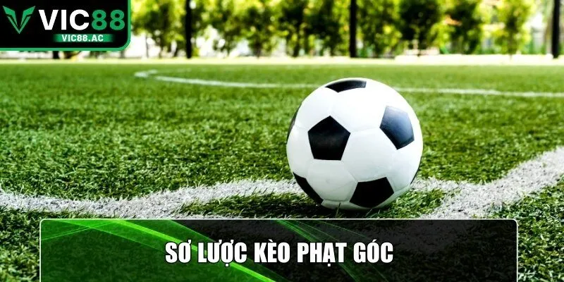 Sơ lược kèo phạt góc