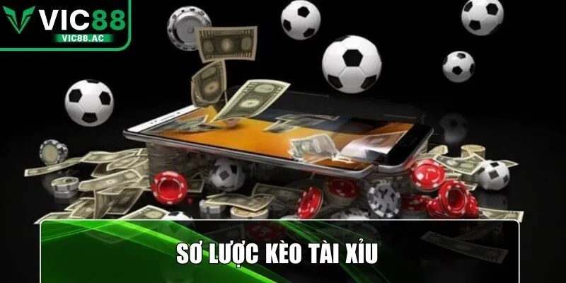 Sơ lược kèo tài xỉu 