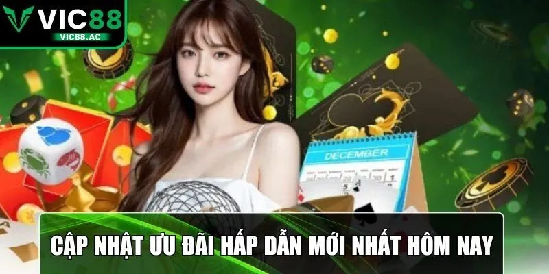 Cập nhật ưu đãi hấp dẫn mới nhất hôm nay