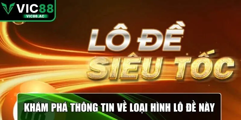 Lô đề siêu tốc là hình thức chơi lô đề online với tốc độ nhanh