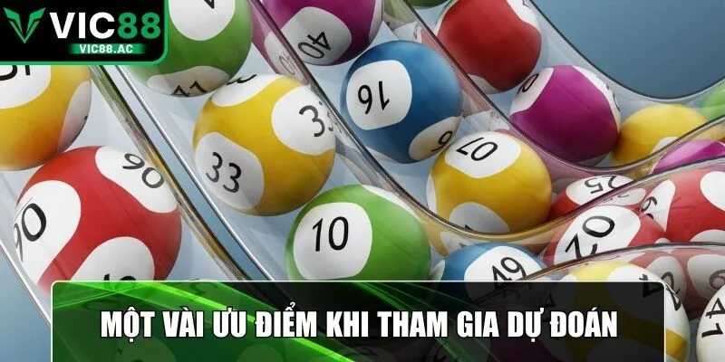 Một vài ưu điểm khi tham gia dự đoán